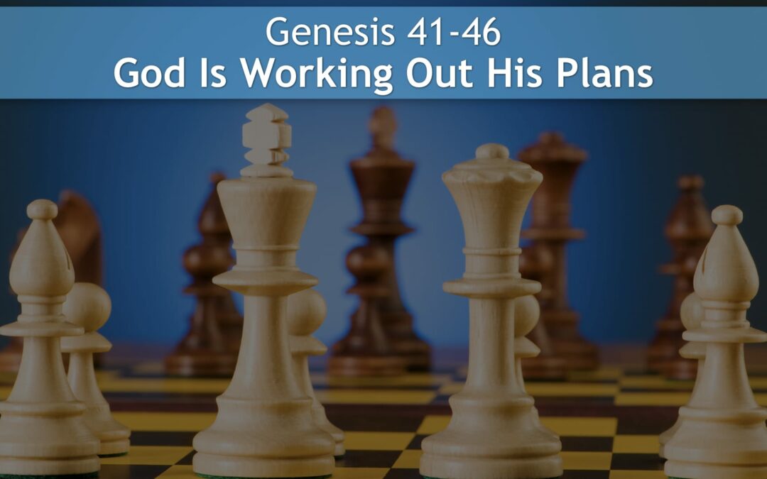 Genesis 41-46, God Is Working Out His Plans - Living Water Church