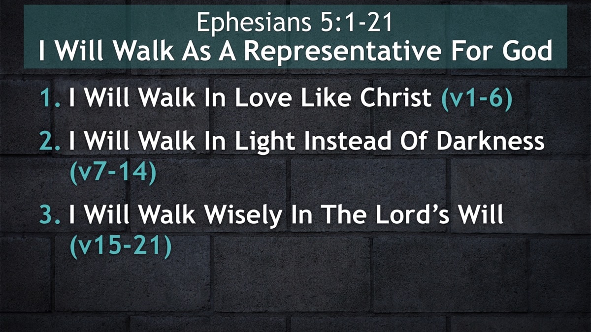 Ephesians 5:1-21, I Will Walk As A Representative For God - Living ...